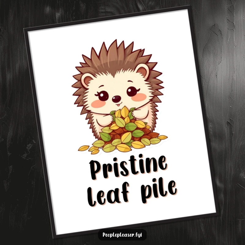 Funny digital art print of a proud hedgehog character showing off a neatly organized pile of leaves, perfect for organized wall decor.