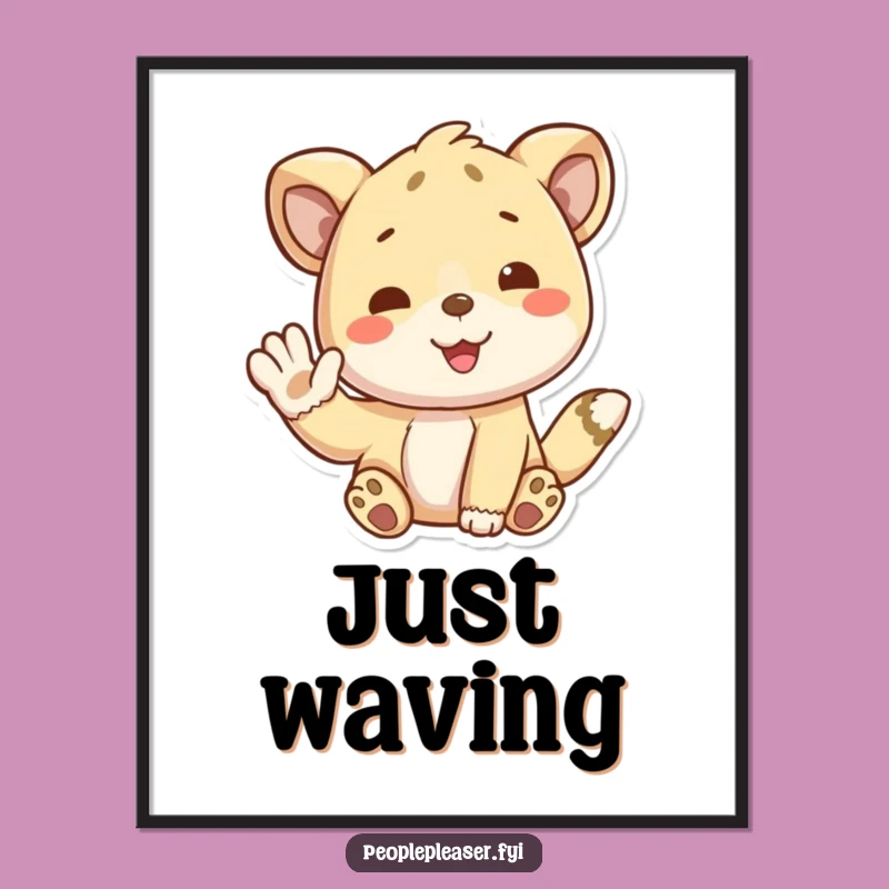 Funny Animal Waving Poster - Hang Friendly Vibes and a Great Gift!