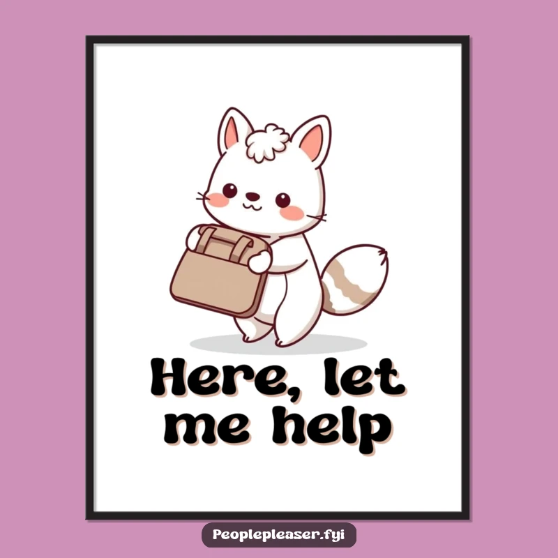 Funny Wall Art Poster - Helpful Animal, Inspiring Funny Gift for Colleagues!