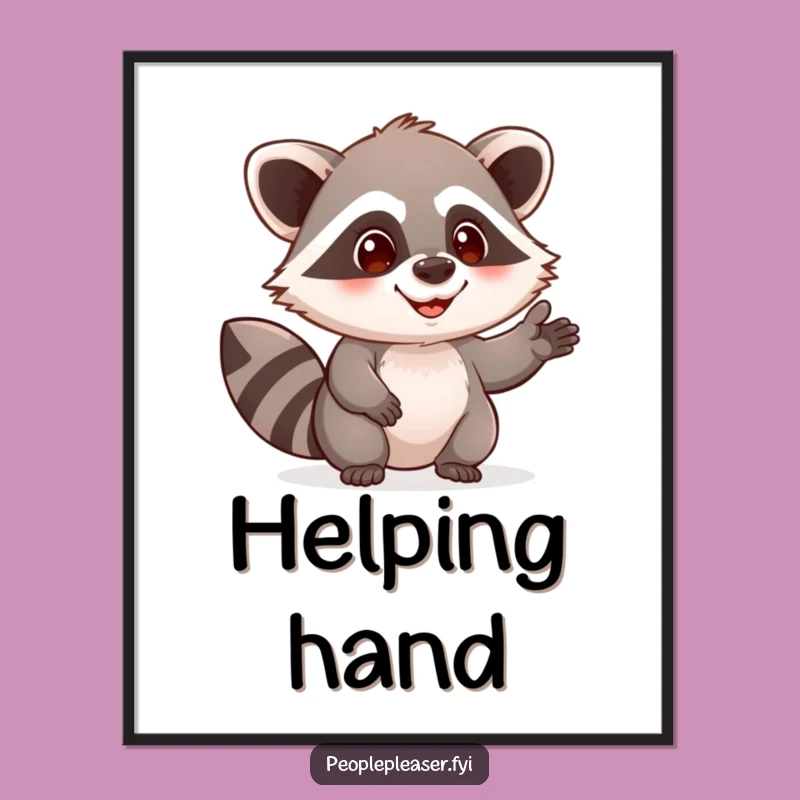 Funny Raccoon Help Poster: Adorable Character Art, Charming & Hilarious Wall Decor Gift!