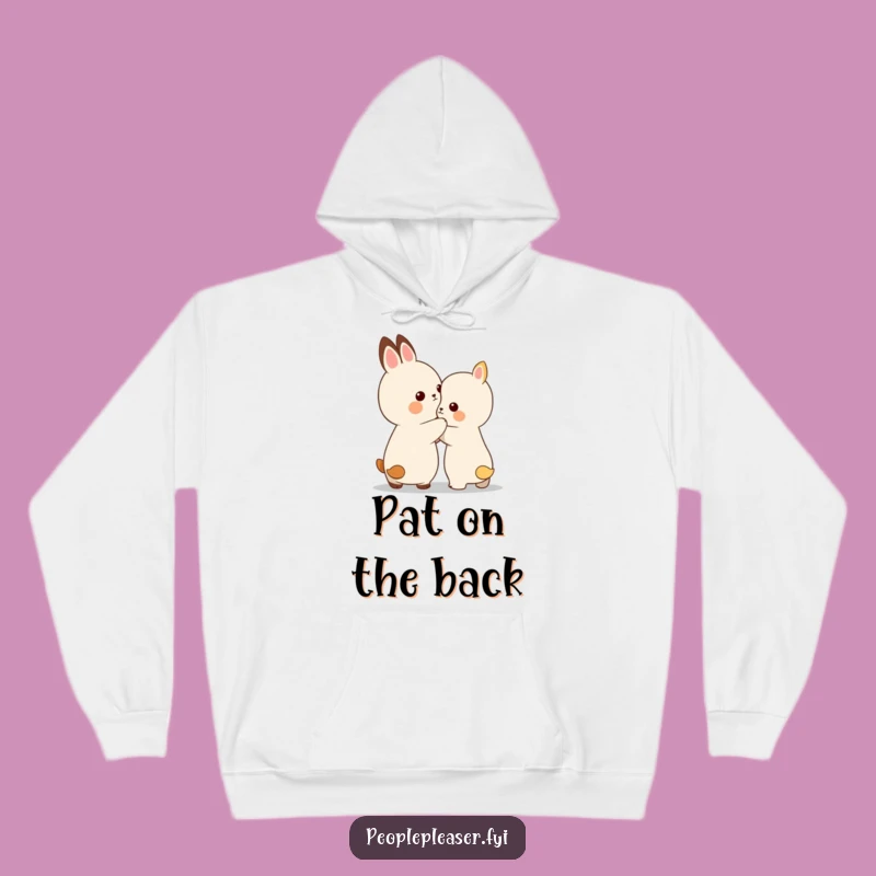 Funny Cozy Hoodie - Encouraging Animal Pat - Warm & Supportive Gift