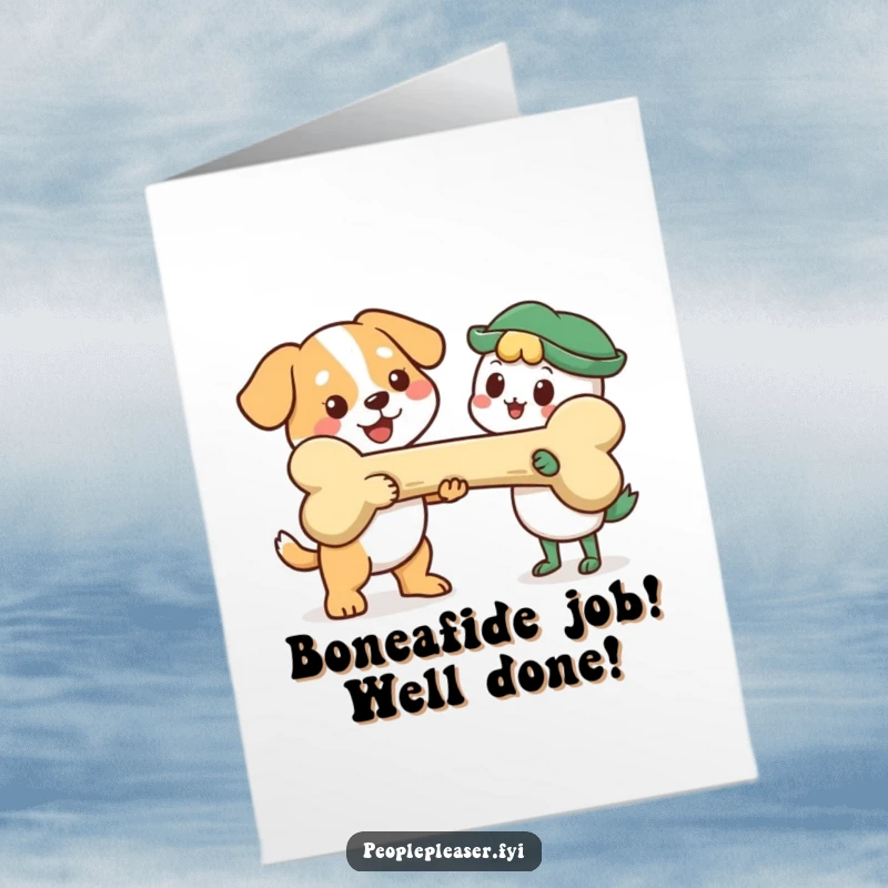 Funny Free Printable Congratulations Card: Cheerful dog enthusiastically offers a giant bone, celebrating success. Instant download.