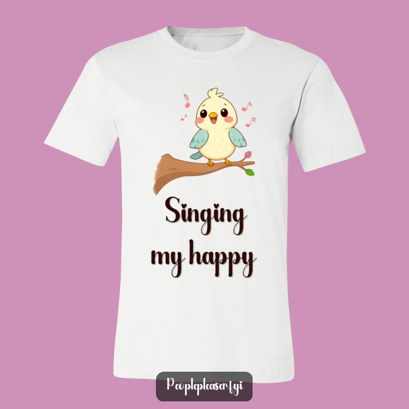 Funny Kawaii Bird T-Shirt, Happy Singer Tee, Uplifting Humor Gift